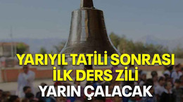 Yarıyıl tatili sonrası ilk ders zili yarın çalacak